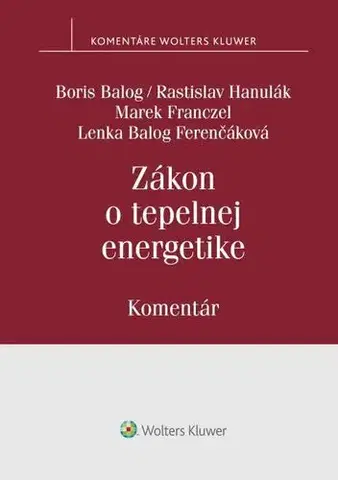 Zákony, zbierky zákonov Zákon o tepelnej energetike. Komentár - Kolektív autorov