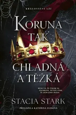 Sci-fi a fantasy Koruna tak chladná a těžká - Stacia Stark,Kateřina Elisová