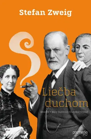 Psychológia, etika Liečba duchom - Stefan Zweig