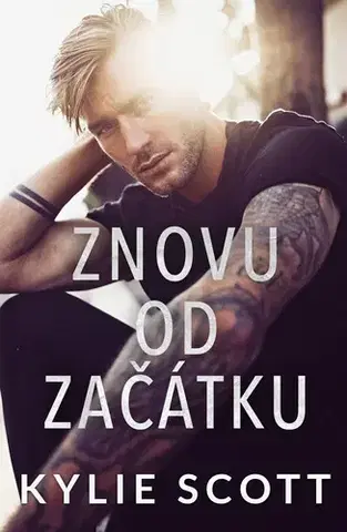 Romantická beletria Znovu od začátku - Kylie Scott