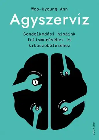 Psychológia, etika Agyszerviz - Woo-Kyoung Ahn,Vera Silberer