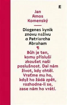 Divadlo - teória, história,... Diogenes Kynik znovu naživu a Patriarcha Abraham - Jan Amos Komenský