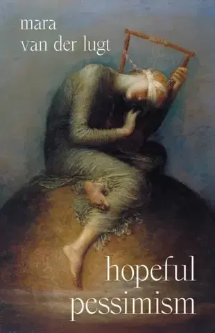 Filozofia Hopeful Pessimism - Mara van der Lugt