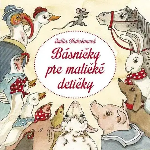 Básničky a hádanky pre deti Básničky pre maličké detičky - Emília Hubočanová
