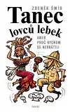 Česká beletria Tanec lovců lebek - Zdeněk Šmíd