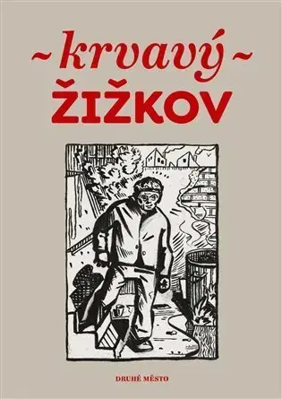Romantická beletria Krvavý Žižkov - Kolektív autorov