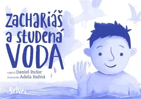 Pre deti a mládež - ostatné Zachariáš a studená voda - Daniel Rušar,Adela
