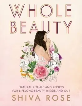 Krása, móda, kozmetika Whole Beauty - Shiva Rose