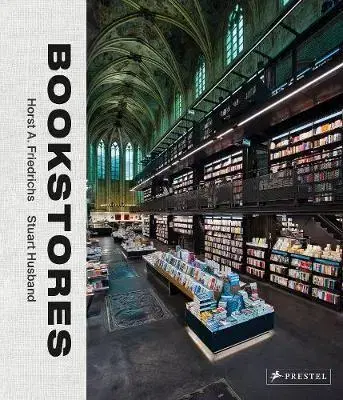 Fotografia Bookstores: A Celebration of Independent Booksellers - Stuart Husband,Horst Friedrichs
