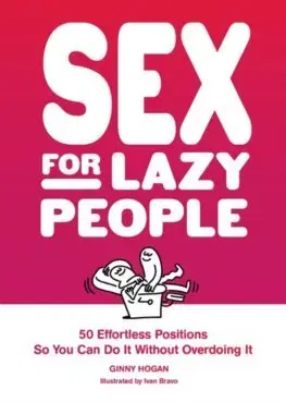 Sex a erotika Sex for Lazy People - Ginny Hogan