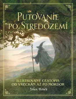Film - encyklopédie, ročenky Putovanie po Stredozemi - John Howe,Peter Molnár