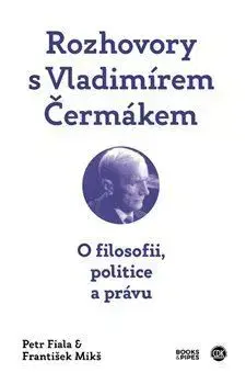 Fejtóny, rozhovory, reportáže Rozhovory s Vladimírem Čermákem - Petr Fiala,František Mikš