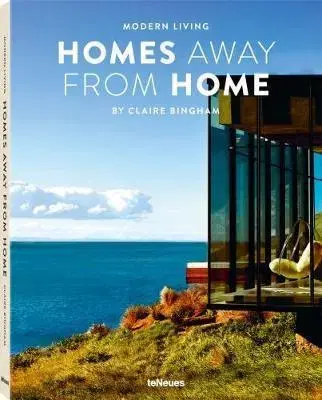 Dizajn, úžitkové umenie, móda Modern Living Homes Away from Home - Claire Bingham