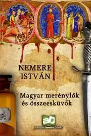 Svetové dejiny, dejiny štátov Magyar ?merénylők és összeesküvők - István Nemere