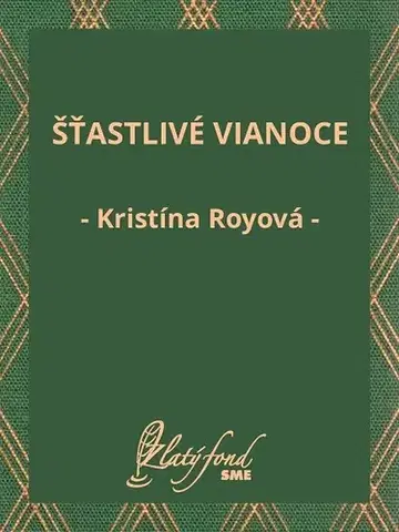 Slovenská beletria Šťastlivé Vianoce - Kristína Royová