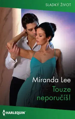 Romantická beletria Touze neporučíš! - Miranda Lee