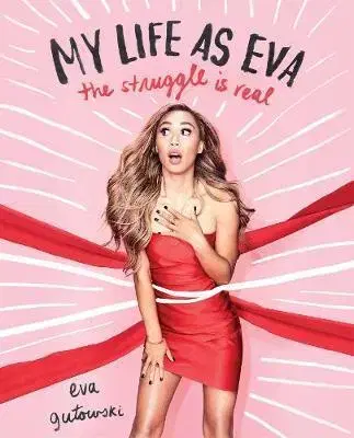 Biografie - ostatné My Life as Eva: The Struggle is Real - Eva
