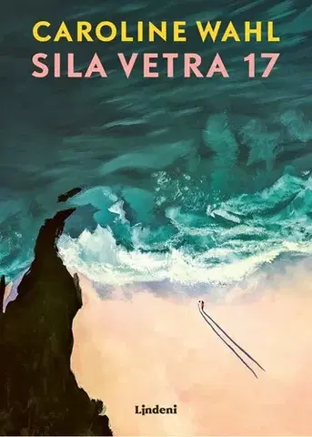Svetová beletria Sila vetra 17 - Caroline Wahl,Dana Petrigáčová