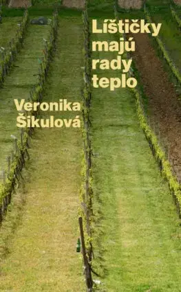 Slovenská beletria Líštičky majú rady teplo - Veronika Šikulová