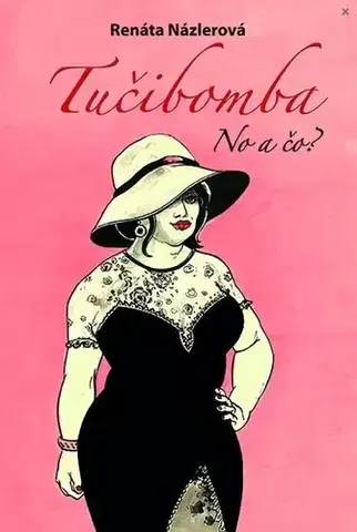 Romantická beletria Tučibomba. No a čo? - Renáta Názlerová