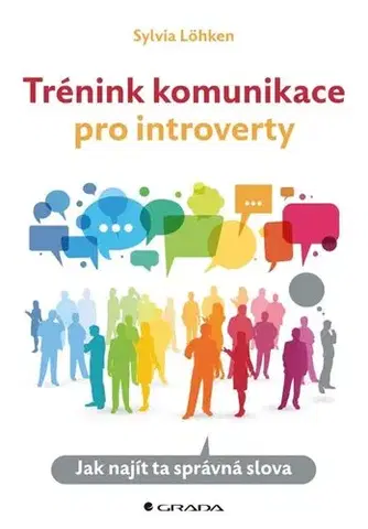 Psychológia, etika Trénink komunikace pro introverty - Sylvia Löhken