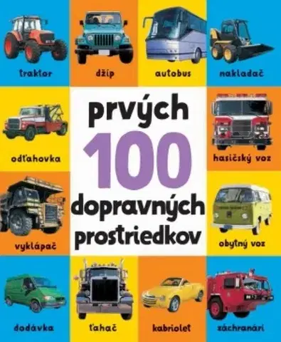 Pre predškolákov Prvých 100 dopravných prostriedkov