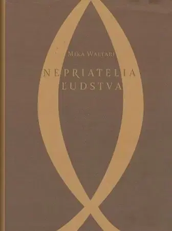 Historické romány Nepriatelia ľudstva (Manilianusova dilógia 2.) - Mika Waltari