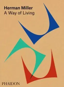 Dizajn, úžitkové umenie, móda Herman Miller: A Way of Living