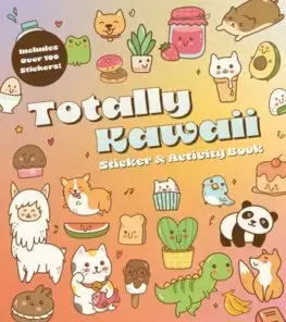 Pre deti a mládež - ostatné Totally Kawaii Sticker & Activity Book
