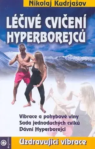 Bojové umenia Léčivé cvičení Hyperborejců - Nikolaj Kudrjašov