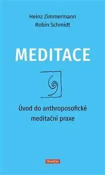 Ezoterika - ostatné Meditace - Robin Schmidt,Heinz Zimmermann