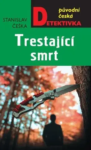 Detektívky, trilery, horory Trestající smrt - Stanislav Češka