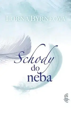 Ezoterika - ostatné Schody do neba - Lorna Byrneová