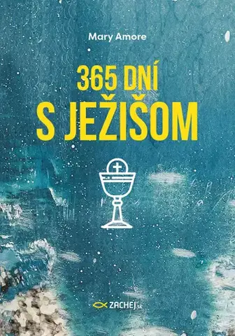 Kresťanstvo 365 dní s Ježišom - Mary Amore