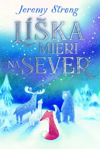 Rozprávky Líška mieri na sever - Jeremy Strong