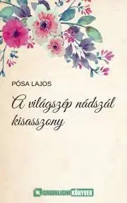 Rozprávky A Világszép Nádszál kisasszony - Lajos Pósa