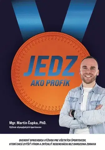 Šport - ostatné Jedz ako profík - Martin Čupka