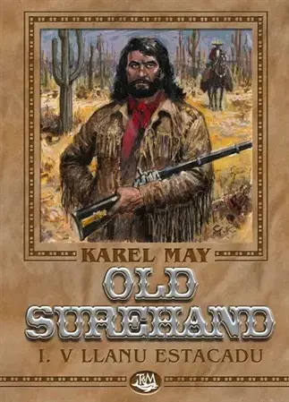 Svetová beletria Old Surehand I. - V Llanu Estacadu - Karel May