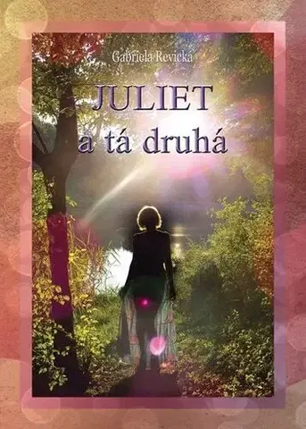 Romantická beletria Juliet a tá druhá - Gabriela Revická