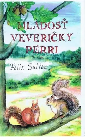 Rozprávky Mladosť veveričky Perri - Felix Salten