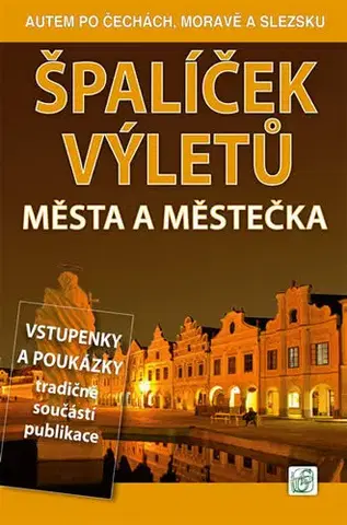 Slovensko a Česká republika Špalíček výletů - Města a městečka - Vladimír Soukup,David Petr