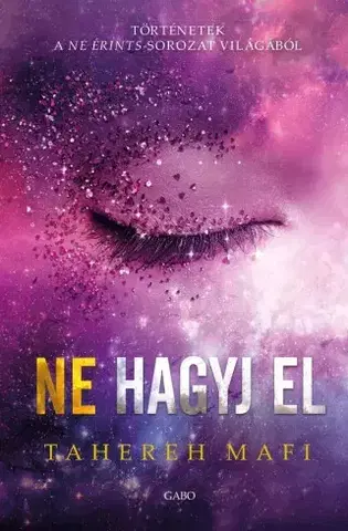 Sci-fi a fantasy Ne hagyj el - Tahereh Mafi