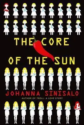 Cudzojazyčná literatúra The Core of the Sun - Johanna Sinisalo,Lola Rogers