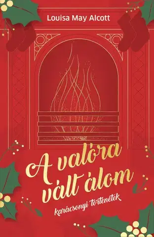 Rozprávky A valóra vált álom - Louisa May Alcott