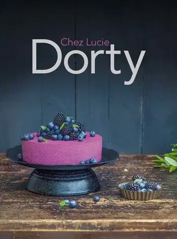 Sladká kuchyňa Dorty Chez Lucie - Lucie Dvořáková