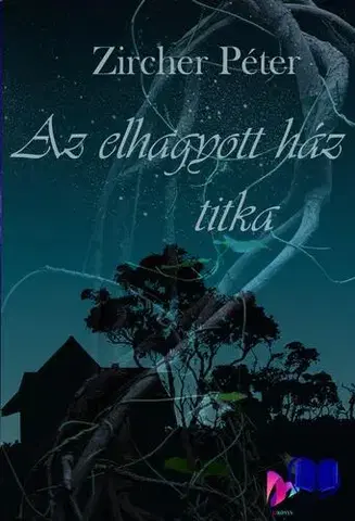 Svetová beletria Az elhagyott ház titka - Zircher Péter