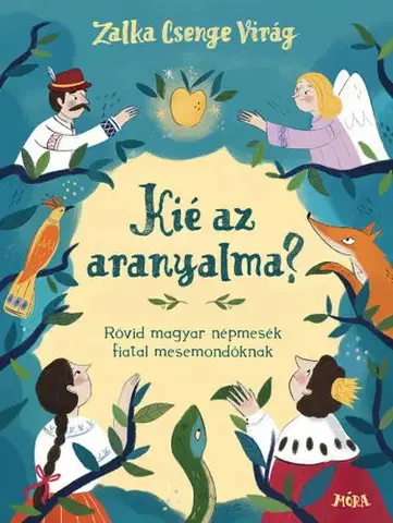 Rozprávky Kié az aranyalma? - Csenge Virág Zalka