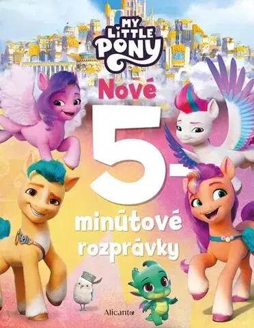 Rozprávky pre malé deti My Little Pony - Nové 5-minútové rozprávky - neuvedený,Mária Grigľová