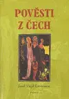 Slovenské a české dejiny Pověsti z Čech - Josef Virgil Grohmann