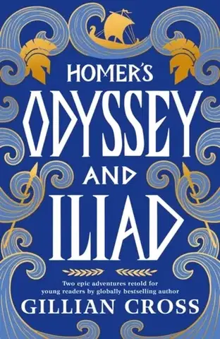 Beletria Homer's Odyssey and Iliad - Gillian Cross